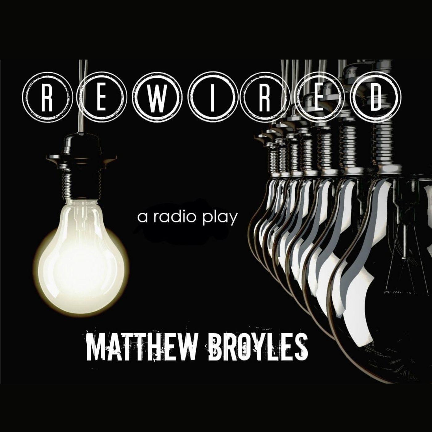 Rewired: A Radio Play...
